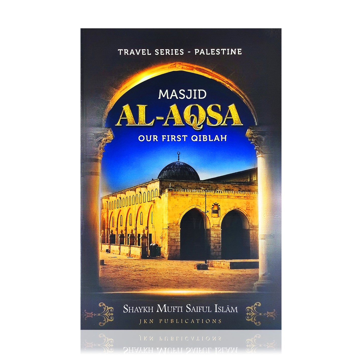 Masjid Al Aqsa: Our First Qiblah