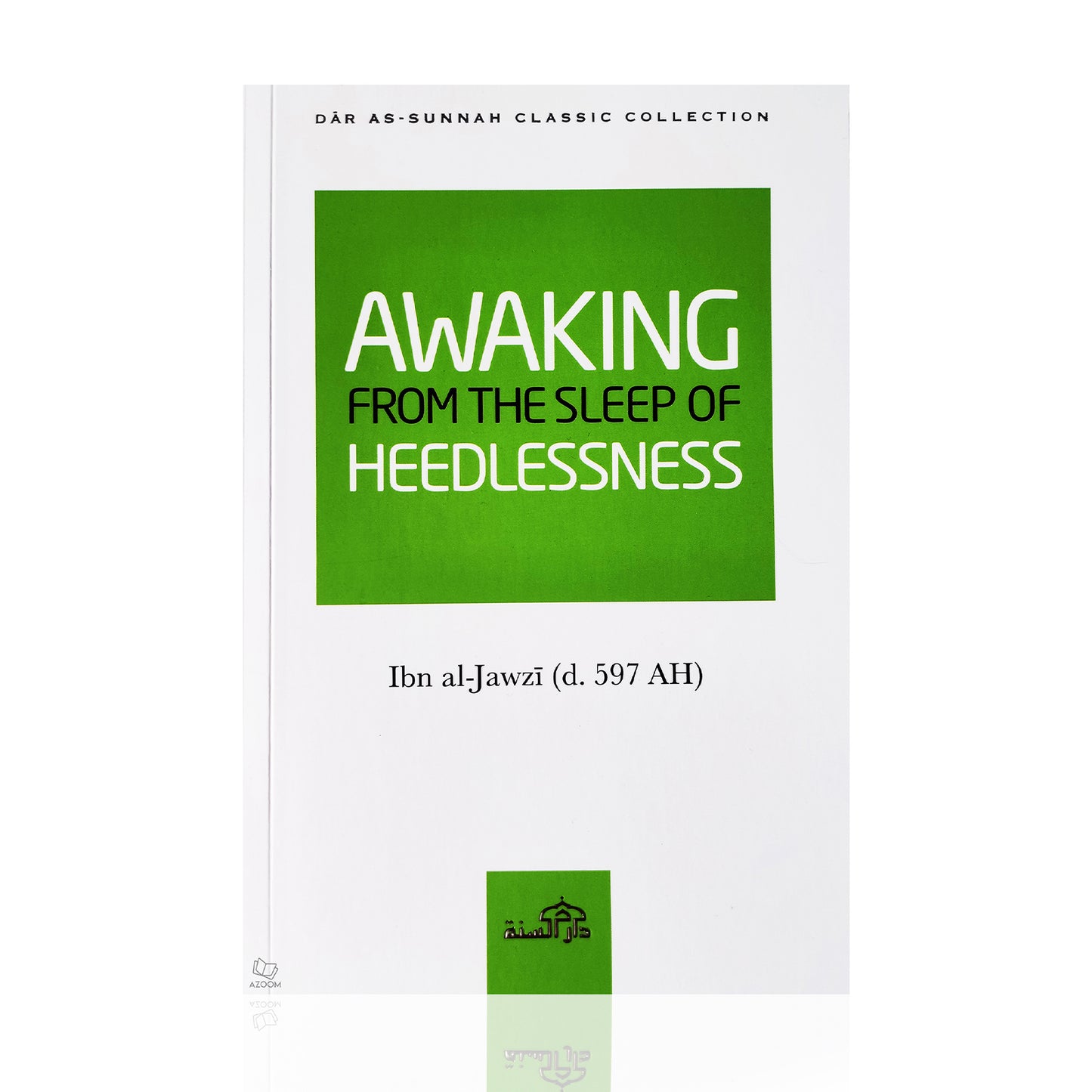 Awaking From the Sleep of Heedlessness