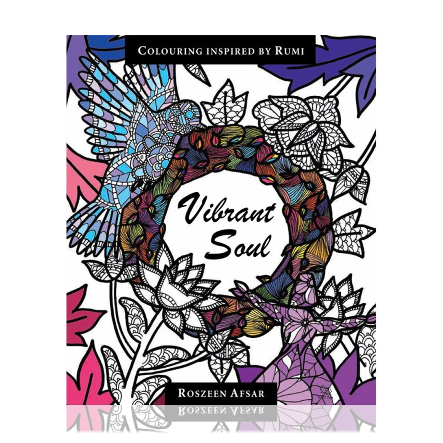 Vibrant Soul (Colouring Inspired by Rumi)