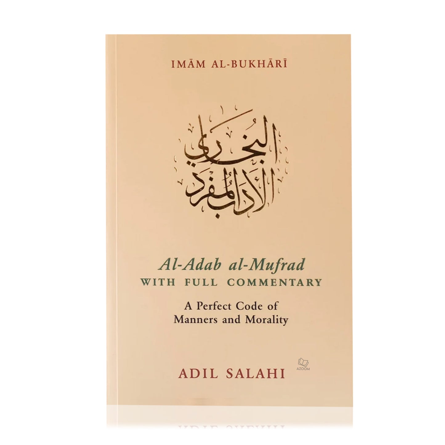 Al Adab al Mufrad with Full Commentary (Paperback)