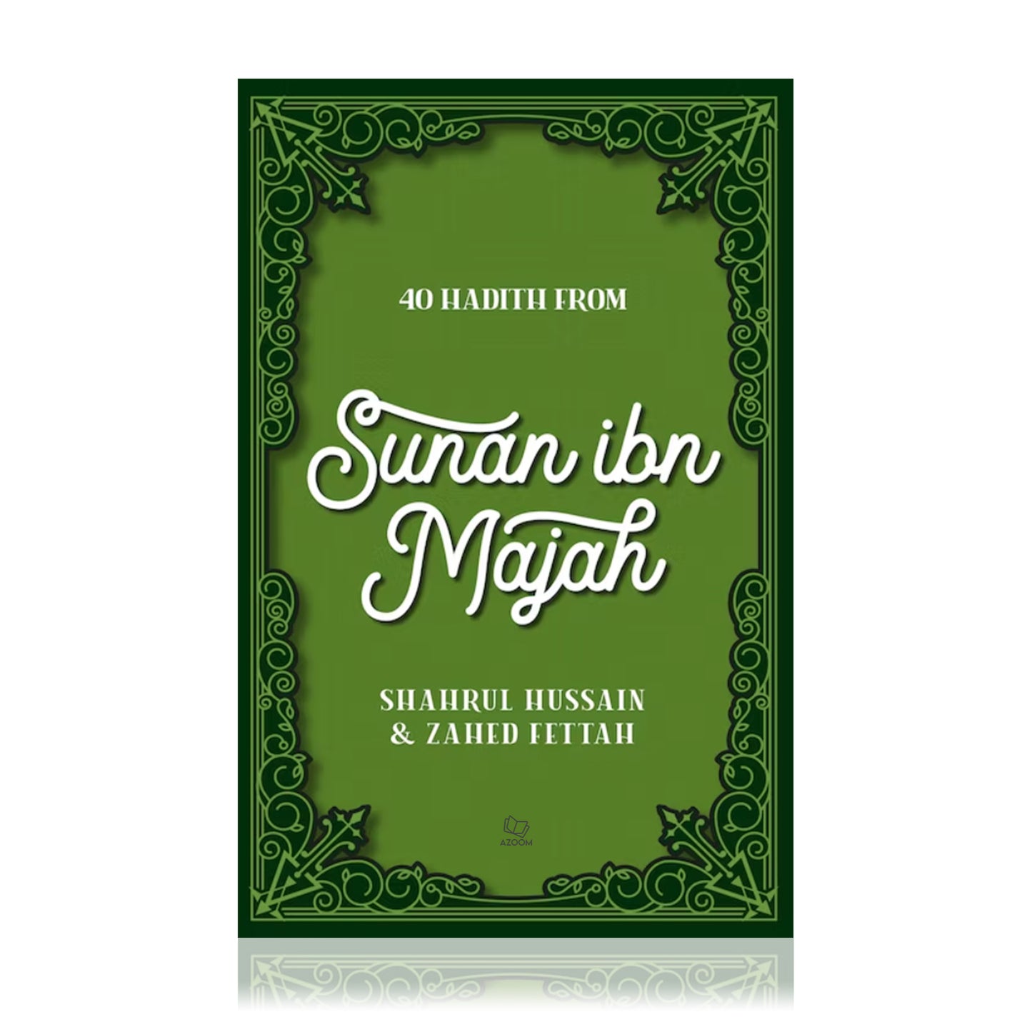 40 Hadith from Sunan ibn Majah