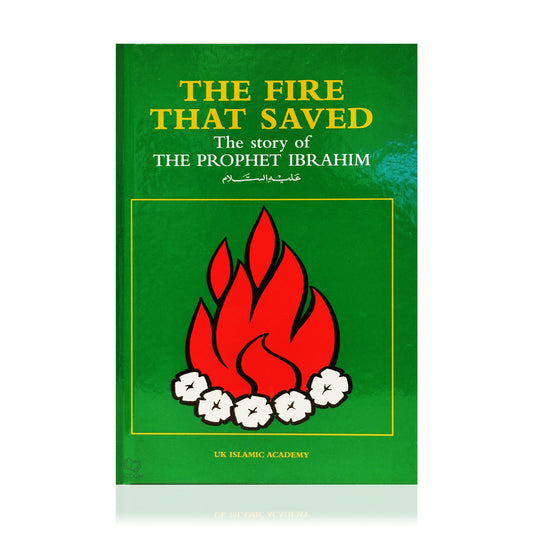 The Fire that Saved, The Story of Prophet Ibrahim