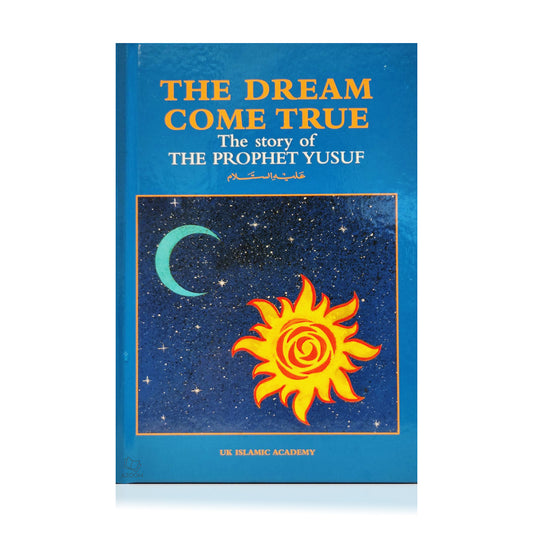 The Dream Come True, the story of Prophet Yousuf