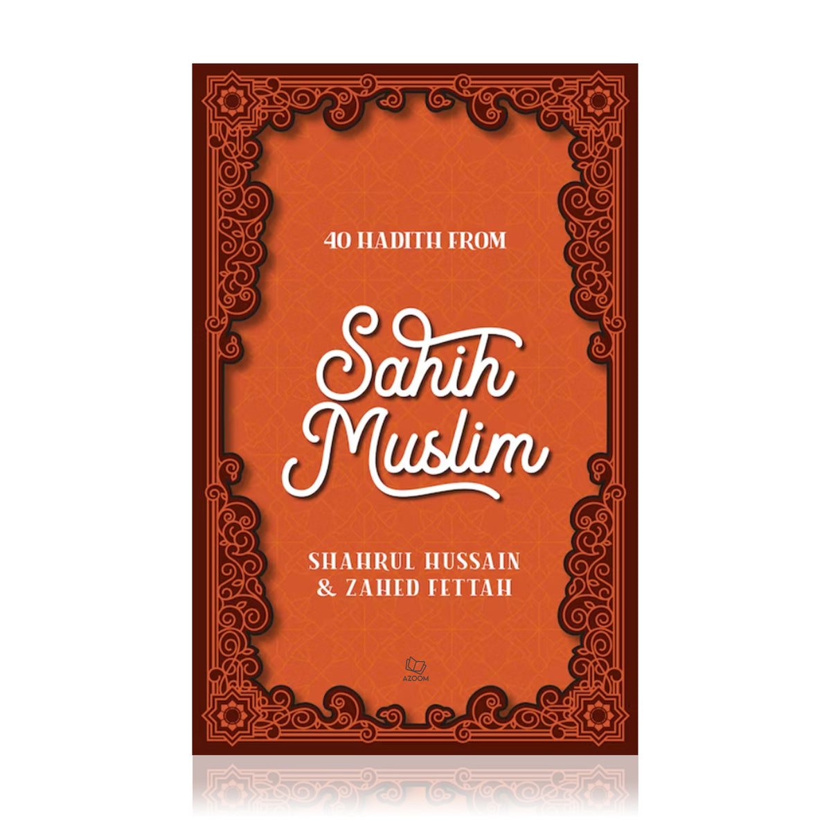 40 Hadith from Sahih Muslim | Azoom Islamic Bookstore