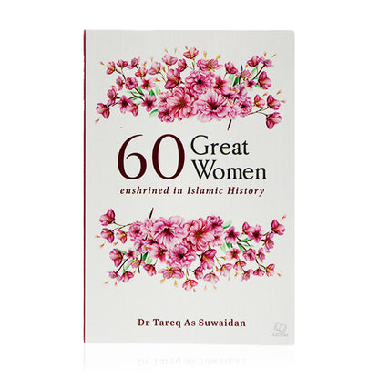 60 Great Women Enshrined in Islamic History