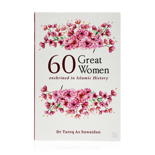 60 Great Women Enshrined in Islamic History