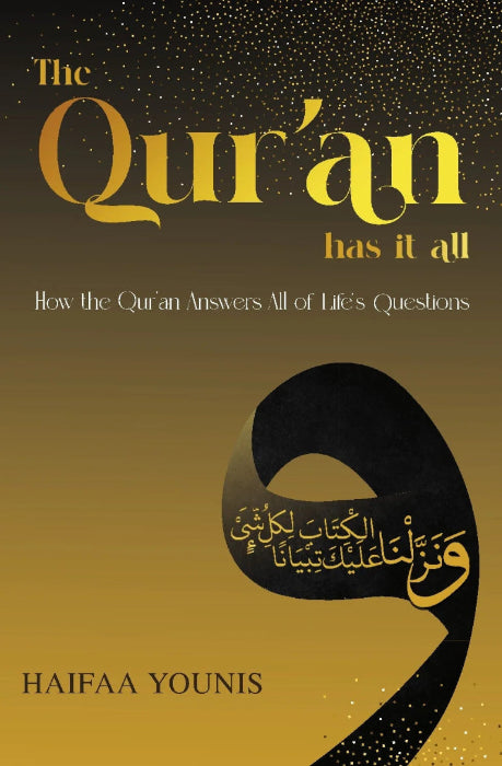 The Quran has it All - How the Quran Answers All of Life's Questions