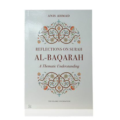 Reflections on Surah Al-Baqarah - A Thematic Understanding