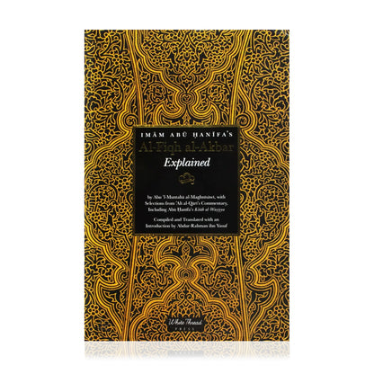 Iman Abu Hanifa's Al-Fiqh Al-Akbar Explained