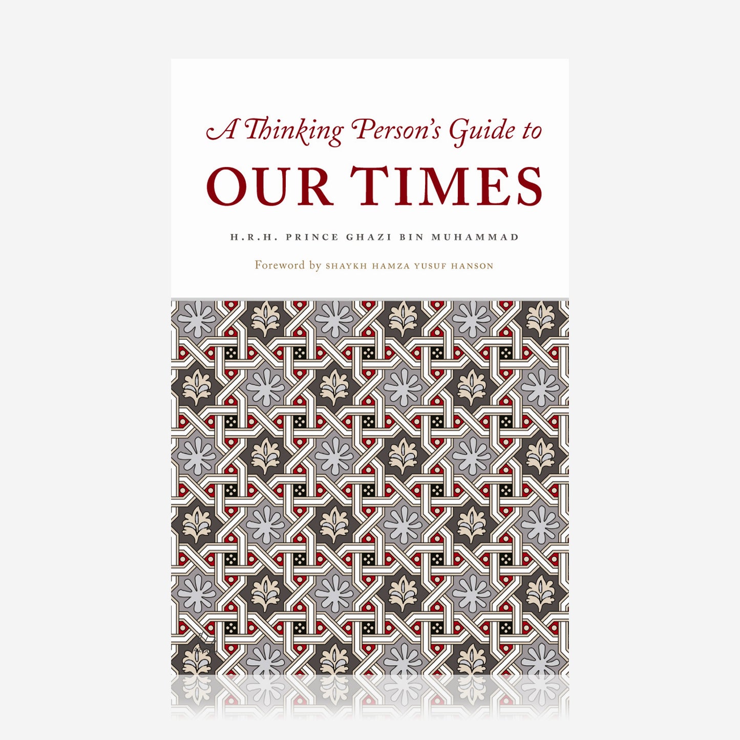 A Thinking Person's Guide to Our Times