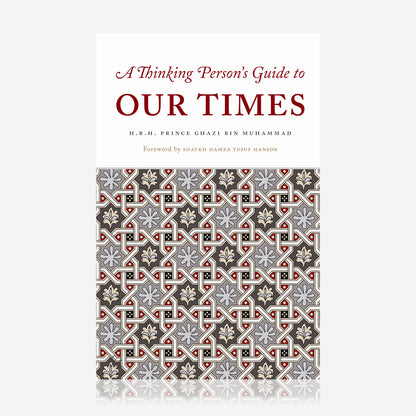 A Thinking Person's Guide to Our Times