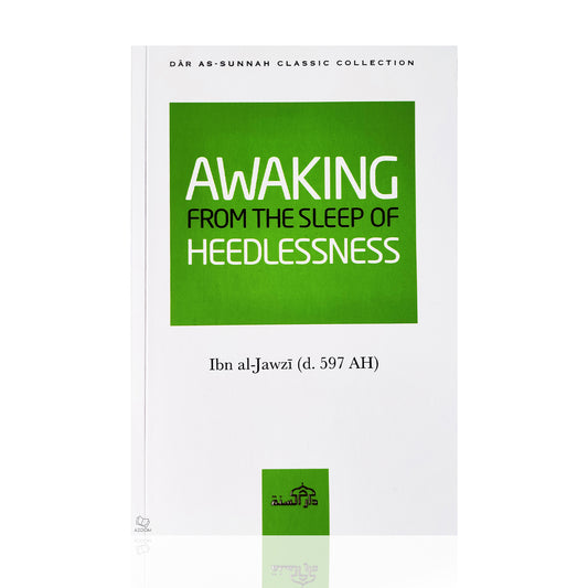 Awaking From the Sleep of Heedlessness