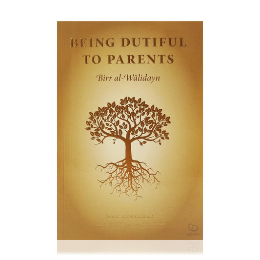 Birr al-Walidayn - Being Dutiful to Parents