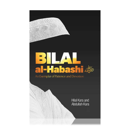 Bilal al-Habashi (An Exemplar of Patience and Devotion)