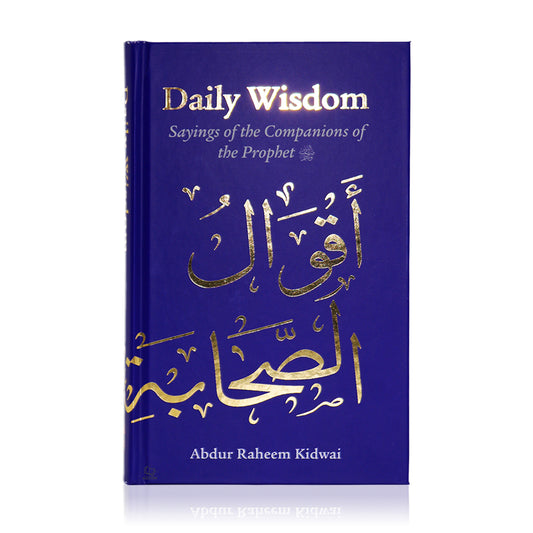 Daily Wisdom: Sayings of the Companions of the Prophet