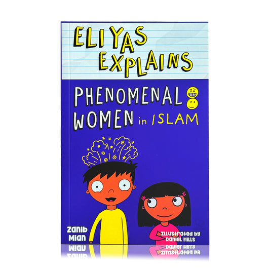 Eliyas Explains: Phenomenal Women in Islam