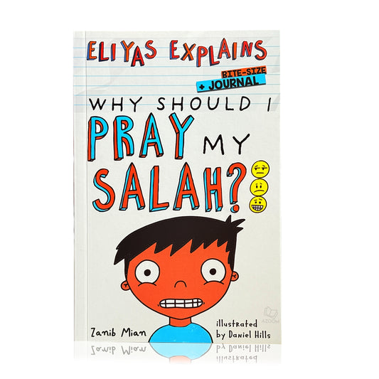Eliyas Explains: Why Should I Pray My Salah?