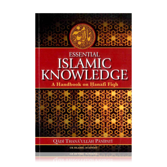 Essential Islamic Knowledge (Handbook on Hanafi Fiqh)