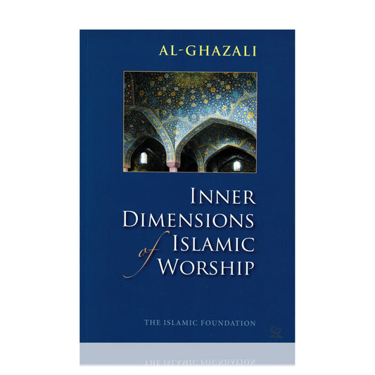 Inner Dimensions of Islamic Worship