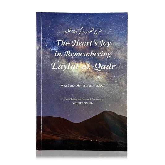 The Heart's Joy in Remembering Laylat al-Qadr