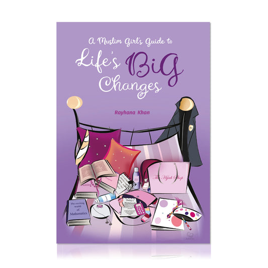 A Muslim Girl's Guide To Life's Big Changes