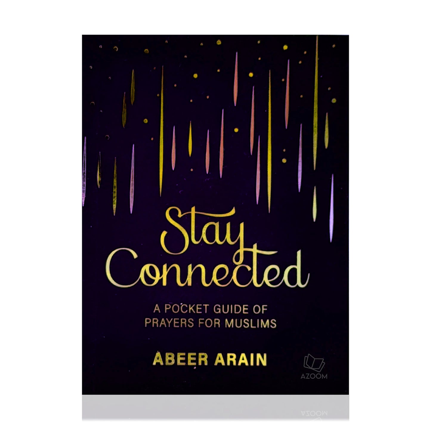 Stay Connected - A Pocket Guide of Prayers for Muslims