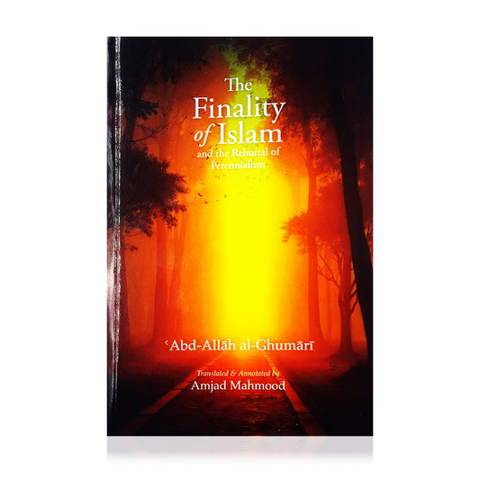 The Finality of Islam & the Rebuttal of Perennialism