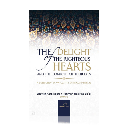 The Delight of The Righteous Hearts And The Comfort