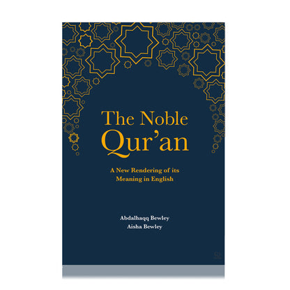 The Noble Qur'an: A New Rendering of its Meaning in English