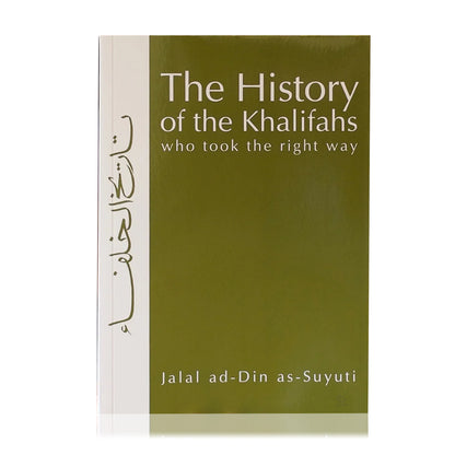 The History of the Khalifahs Who Took the Right Way