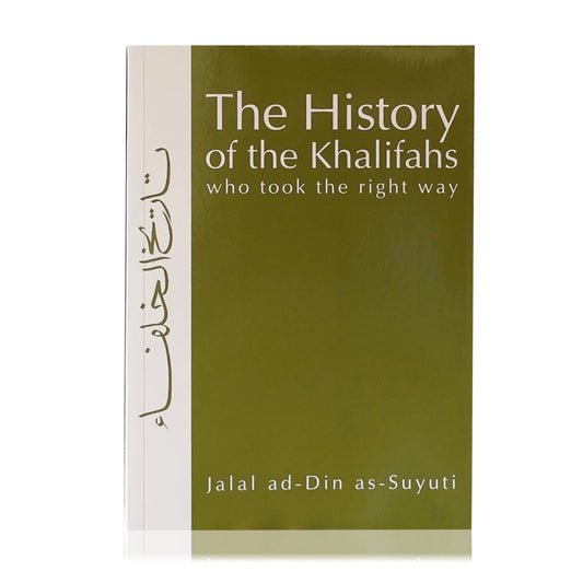 The History of the Khalifahs Who Took the Right Way