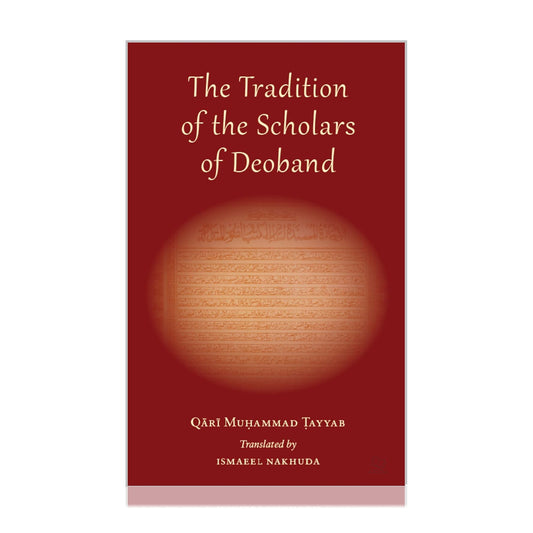 The Tradition of the Scholars of Deoband