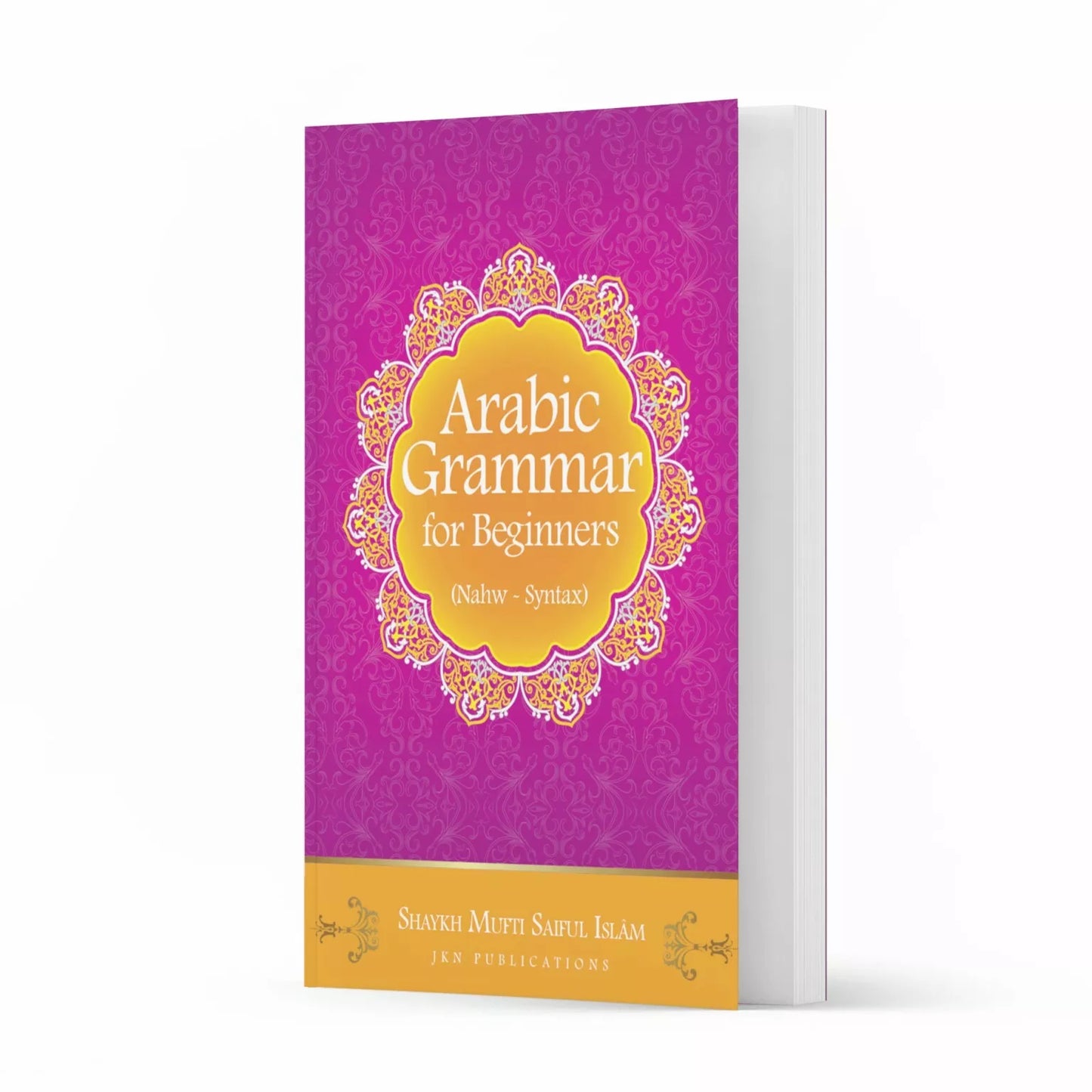 Arabic Grammar for Beginners: (Nahw - Syntax)