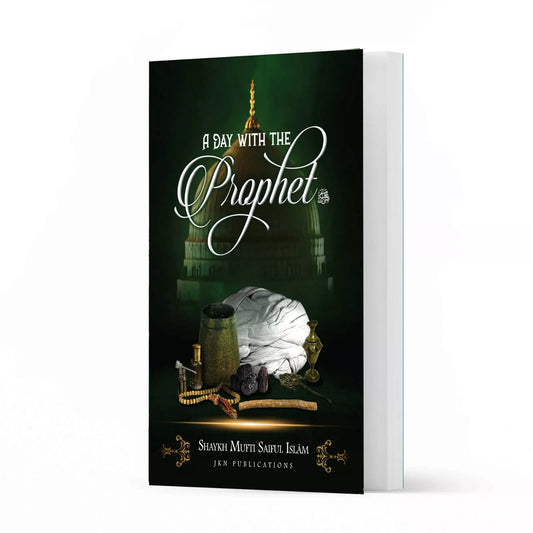 A Day with the Prophet ﷺ