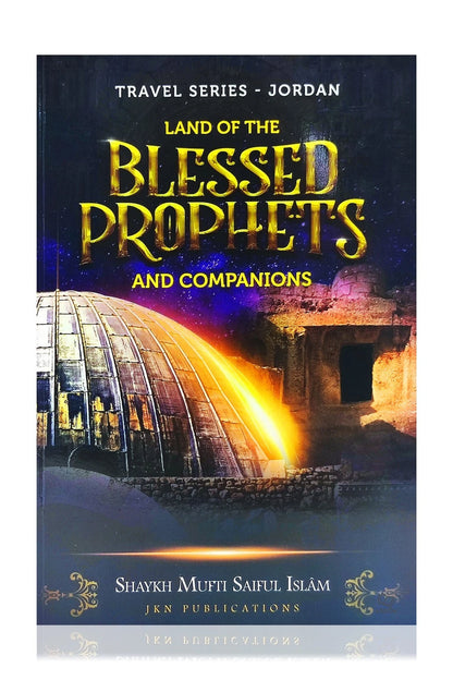 Land of the Blessed Prophets & Companions