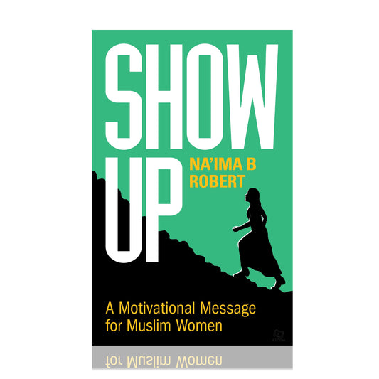 Show Up - A Motivational Message for Muslim Women