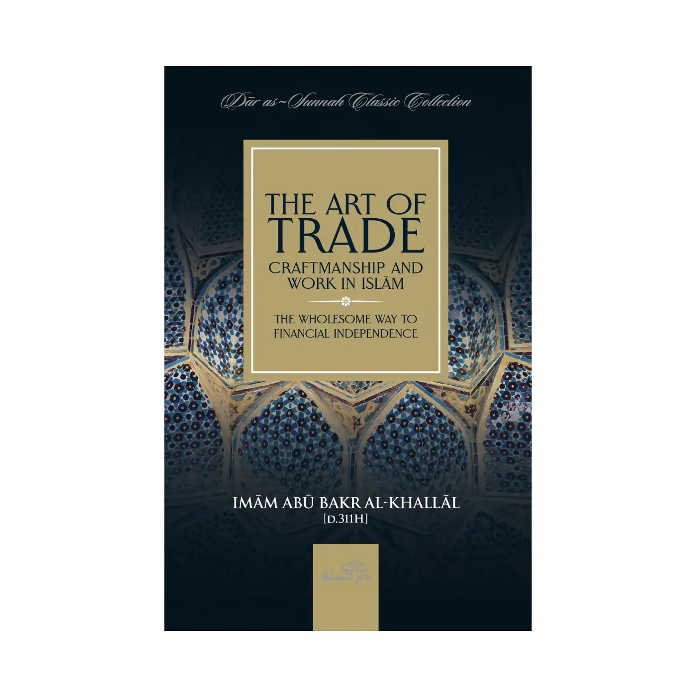 The Art of Trade - Craftmanship and Work in Islam